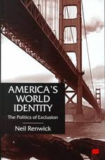 America's World Identity : The Politics of Exclusion