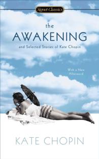 The Awakening : And Selected Stories (Signet Classics) （Reprint）