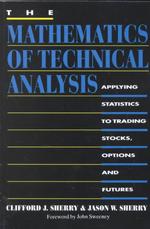 The Mathematics of Technical Analysis: Applying Statistics to Trading Stocks， Options and Futures