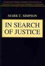 In Search of Justice : Examining Efforts to Obtain Convictions in Unsolved Civil Rights Era Murders in Mississippi