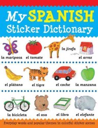 My Spanish Sticker Dictionary : Everyday Words and Popular Themes in Colorful Sticker Scenes （BLG REP）