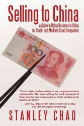 Selling to China : A Guide to Doing Business in China for Small- and Medium-sized Companies