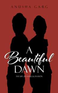 A Beautiful Dawn : The Life of a Hallucination