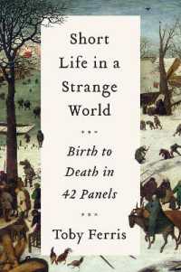 Short Life in a Strange World : Birth to Death in 42 Panels