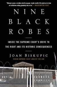 Nine Black Robes : Inside the Supreme Court's Drive to the Right and Its Historic Consequences