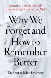 Why We Forget and How to Remember Better : The Science Behind Memory