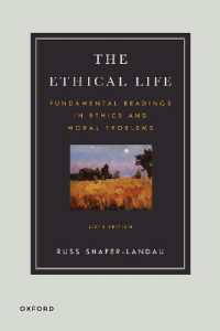 The Ethical Life : Fundamental Readings in Ethics and Moral Theory （6TH）