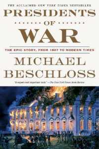 Presidents of War : The Epic Story, from 1807 to Modern Times