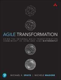 Agile Transformation : Using the Integral Agile Transformation Framework to Think and Lead Differently