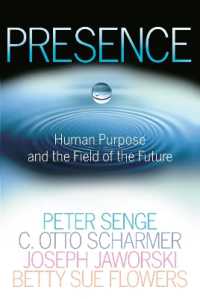Presence : Human Purpose and the Field of the Future