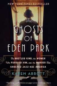 The Ghosts of Eden Park : The Bootleg King, the Women Who Pursued Him, and the Murder That Shocked Jazz-Age America