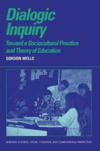 Dialogic Inquiry : Towards a Socio-cultural Practice and Theory of Education (Learning in Doing: Social, Cognitive and Computational Perspectives)
