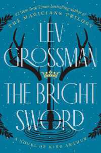 The Bright Sword : A Novel of King Arthur