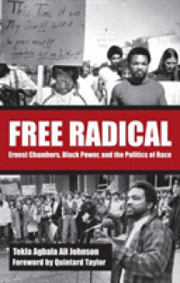Free Radical : Ernest Chambers, Black Power, and the Politics of Race (Plains Histories)