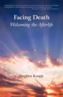 Facing Death Welcoming the Afterlife