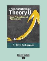 The Essentials of Theory U : Core Principles and Applications （Large Print）