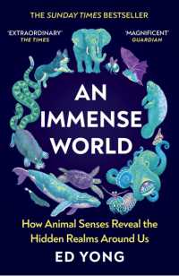 An Immense World : How Animal Senses Reveal the Hidden Realms around Us (THE SUNDAY TIMES BESTSELLER)