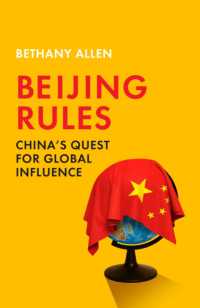 北京の支配：中国によるグローバルな影響力の追求<br>Beijing Rules : China's Quest for Global Influence