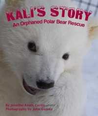 Kali's Story: an Orphaned Polar Bear Rescue