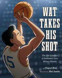 Wat Takes His Shot : The Life & Legacy of Basketball Hero Wataru Misaka