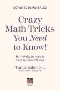 50 Math Tricks That Will Change Your Life : Mentally Solve the Impossible in Seconds