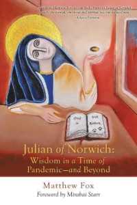 Julian of Norwich : Wisdom in a Time of Pandemic-And Beyond