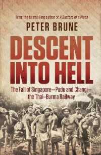 Descent into Hell : The Fall of Singapore - Pudu and Changi - the Thai-Burma Railway