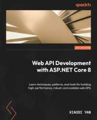 Web API Development with ASP.NET Core 8 : Learn techniques, patterns, and tools for building high-performance, robust, and scalable web APIs