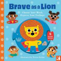 Brave as a Lion : A fun way to explore feelings with 2-5-year-olds through play (Choose Your Mood Board Books) （Board Book）
