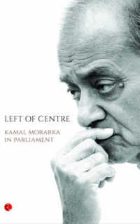 Left of Centre : Kamal Morarka in Parliament