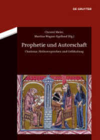 Prophetie und Autorschaft : Charisma, Heilsversprechen und Gefährdung （2014. 437 S. 16 b/w ill. 240 mm）