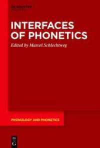 Interfaces of Phonetics (Phonology and Phonetics [PP] 38) （2024. VI, 308 S. 94 b/w and 19 col. ill., 48 b/w tbl. 230 mm）