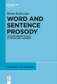 Word and Sentence Prosody : The Endangered Dialect of Koshikijima Japanese (Phonology and Phonetics [PP] 31) （2024. XI, 224 S. 92 b/w ill., 22 b/w tbl., 6 b/w maps. 230 mm）