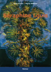 Séraphine Louis : 1864-1942 （2021. 277 S. mit 73 Farb- und 146 s/w-Abbildungen. 247 mm）