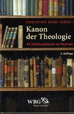 Kanon der Theologie : 45 Schlüsseltexte im Portrait （2., durchges. Aufl. 2010. 320 S. 25 cm）
