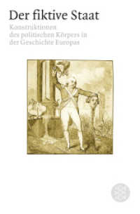 Der fiktive Staat : Konstruktionen des politischen Körpers in der Geschichte Europas (Fischer Taschenbücher Bd.17147) （1. Auflage. 2007. 416 S. m. 14 Abb. 190.00 mm）