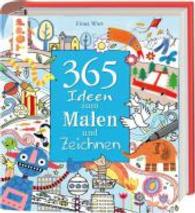 365 Ideen zum Malen und Zeichnen (Topp Buchreihe Nr.5734) （2. Aufl. 2011. 127 S. m. zahlr. farb. Illustr. 28 cm）