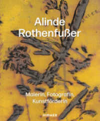 Alinde Rothenfußer : Malerin, Fotografin, Kunstförderin （2024. 216 S. 100 Abbildungen in Farbe. 29 cm）