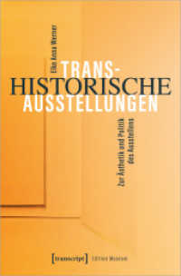 Transhistorische Ausstellungen : Zur Ästhetik und Politik des Ausstellens (Edition Museum 59) （2024. 250 S. Klebebindung, 120 Farbabbildungen. 225 mm）