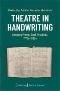 Theatre in Handwriting : Hamburg Prompt Book Practices, 1770s-1820s (Theater 157) （2024. 250 S. Dispersionsbindung, 150 SW-Abbildungen. 225 mm）