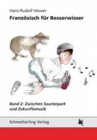 Französisch für Besserwisser, Band 2 Bd.2 : Zwischen Saurierpark und Zukunftsmusik (Französisch für Besserwisser Bd.2) （2014. 223 S. 19.1 cm）