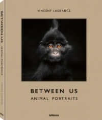 Between Us : Animal Portraits （2024. 224 S. ca. 150 Schwarz-Weiß-Fotografien. 275 x 340 mm）