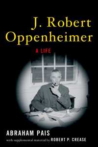 ロバート・オッペンハイマー：伝記<br>J. Robert Oppenheimer : A Life