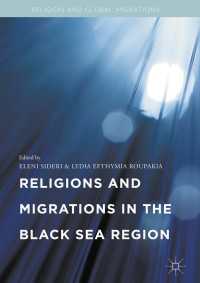 黒海地域における宗教と移民<br>Religions and Migrations in the Black Sea Region〈1st ed. 2017〉
