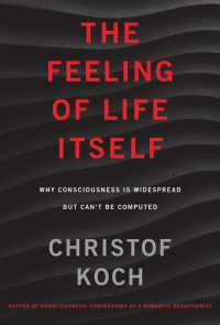 Ch．コッホ著／なぜ意識は計算できないのか<br>The Feeling of Life Itself : Why Consciousness Is Widespread but Can't Be Computed