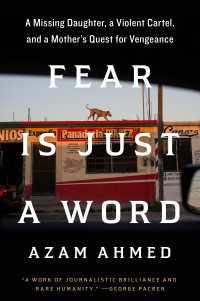 Fear Is Just a Word : A Missing Daughter, a Violent Cartel, and a Mother's Quest for Vengeance