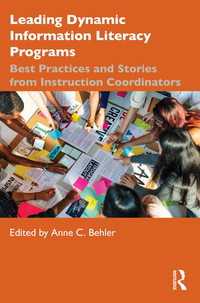 司書のための動的な情報リテラシー教育プログラム<br>Leading Dynamic Information Literacy Programs : Best Practices and Stories from Instruction Coordinators