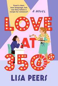 Love at 350° : A Novel