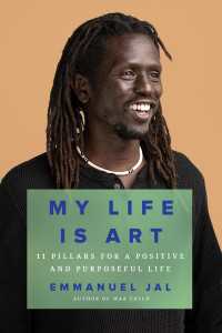 My Life Is Art : 11 Pillars for a Positive and Purposeful Life