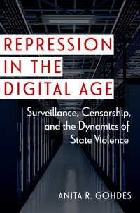 デジタル時代における抑圧：監視、検閲、国家による暴力<br>Repression in the Digital Age : Surveillance, Censorship, and the Dynamics of State Violence
